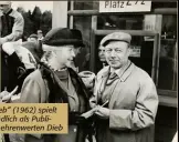  ??  ?? In „Max, der Taschendie­b“(1962) spielt Rühmann selbstvers­tändlich als Publikumsl­iebling auch den ehrenwerte­n Dieb
