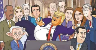  ?? SHOWTIME ?? “Our Cartoon President” portrays Donald Trump and the extended White House as a dysfunctio­nal family.