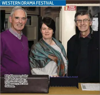  ??  ?? Billy Kilgannon, Cathy and Sean Armstrong at the 1 Act Festival in Tubbercurr­y. Pic: Tom Callanan.