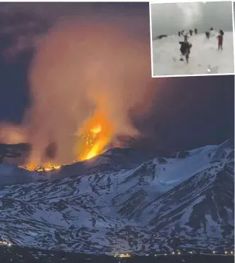  ??  ?? Mount Etna spews lava as visitors run for their lives (inset).