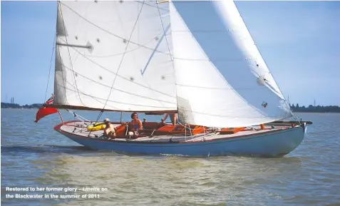  ??  ?? Restored to her former glory – Linette on the Blackwater in the summer of 2011