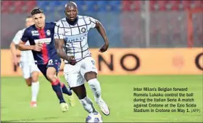  ?? (AFP) ?? Inter Milan’s Belgian forward Romelu Lukaku control the ball during the Italian Serie A match against Crotone at the Ezio Scida Stadium in Crotone on May 1.