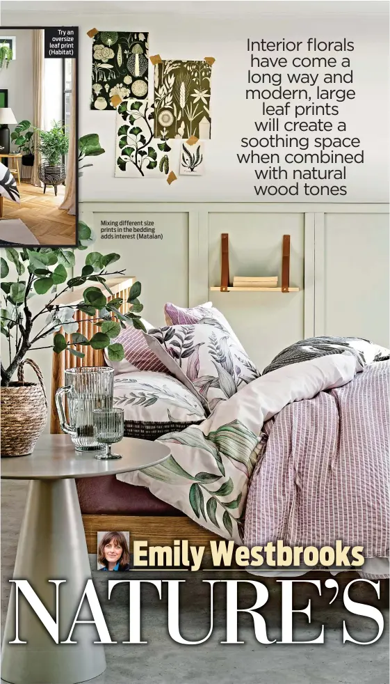  ?? ?? Try an oversize leaf print (Habitat)
Mixing different size prints in the bedding adds interest (Matalan)