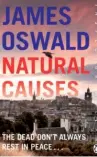  ??  ?? Natural Causes by Fife farmer-turned-author James Oswald is the first in the Inspector McLean series. It is published by Penguin, rrp, £7.99. Bury Them Deep, the latest in the series, is published by Headline in February, rrp £14.99.