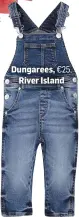  ??  ?? Next Dungarees, €25, River Island