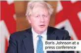  ??  ?? Boris Johnson at a press conference