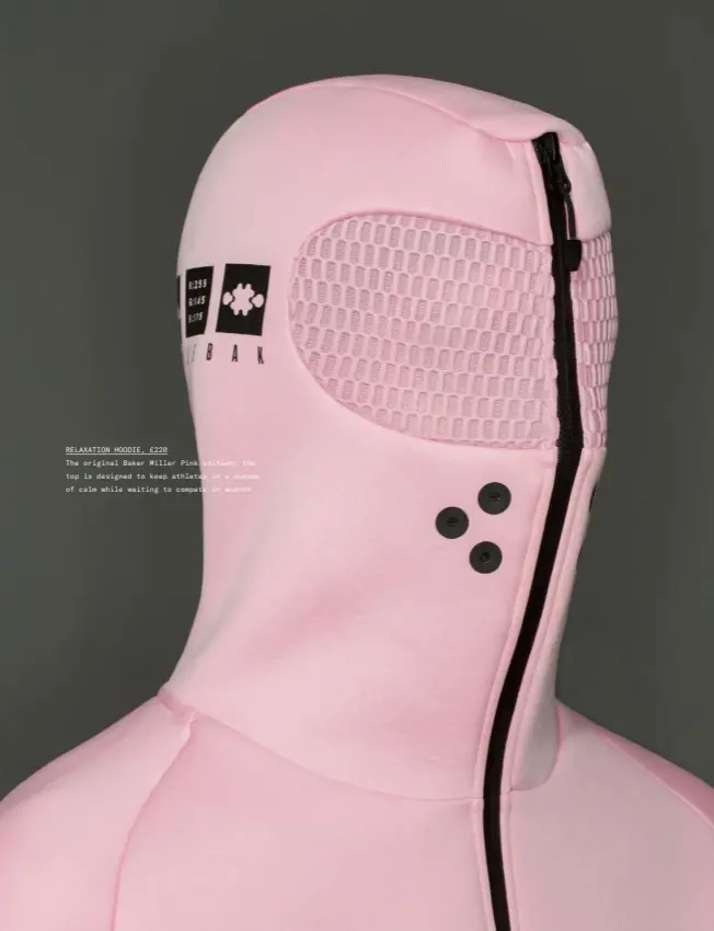  ??  ?? RELAXATION HOODIE, £220
The original Baker Miller Pink edition; the
top is designed to keep athletes in a cocoon
of calm while waiting to compete in events