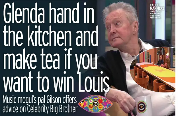  ?? ?? TABLE MANNERS Louis Walsh and, below, cuppa with housemate