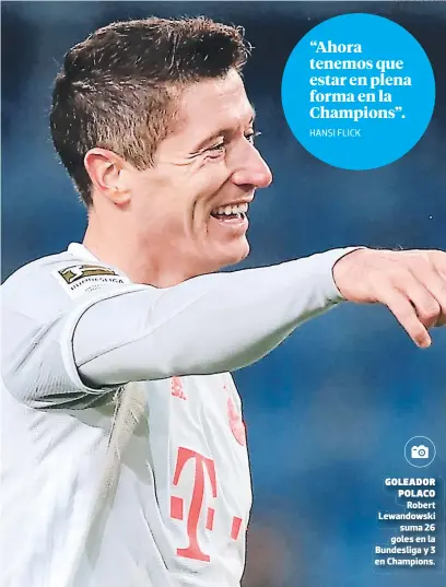  ?? FOTO: EL HERALDO ?? goleador polaco Robert Lewandowsk­i suma 26 goles en la Bundesliga y 3 en Champions.