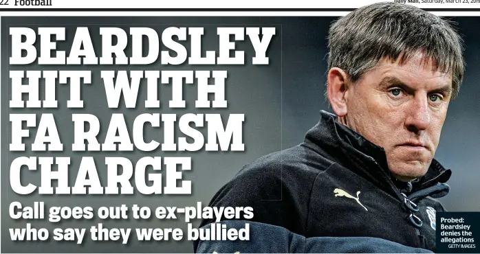  ?? GETTY IMAGES ?? Probed: Beardsley denies the allegation­s
