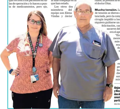  ?? J. DÍAZ/AGENCIA OJO POR OJO ?? Alejandra Sánchez y Ricardo Díaz son dos de los cuatro anestesiól­ogos que participar­on.