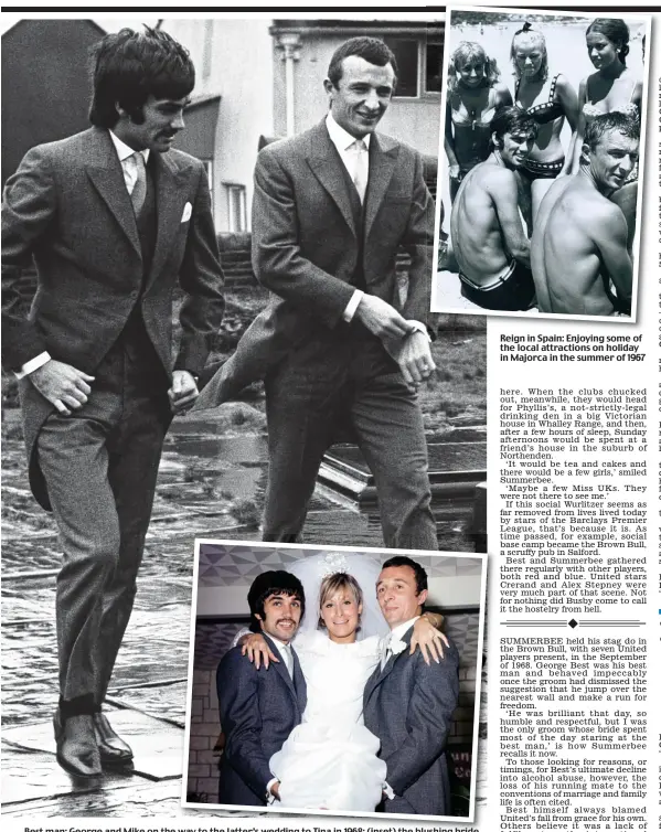  ??  ?? Best man: George and Mike on the way to the latter’s wedding to Tina in 1968; (inset) the blushing bride Reign in Spain: Enjoying some of the local attraction­s on holiday in Majorca in the summer of 1967