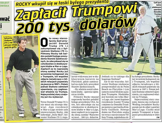  ??  ?? Sylvester Stallone
(75 l.) nie ukrywa swojej pasji do golfa
Golf jest także ulubionym sportem Donalda Trumpa (75 l.)