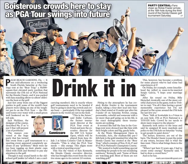  ?? AP ?? PARTY CENTRAL: Fans cheer as Rickie Fowler arrives at the 16th hole during the third round of the Honda Classic golf tournament Saturday.