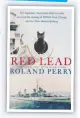  ??  ?? Red Lead, Roland Perry, Allen & Unwin, $29.99