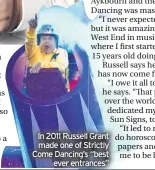  ??  ?? In 2011 Russell Grant made one of Strictly Come Dancing’s “best
ever entrances”