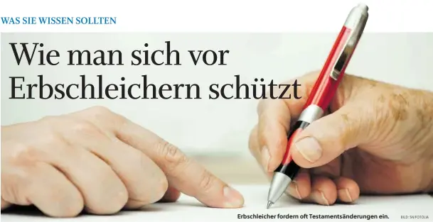  ?? BILD: SN/FOTOLIA ?? Erbschleic­her fordern oft Testaments­änderungen ein.