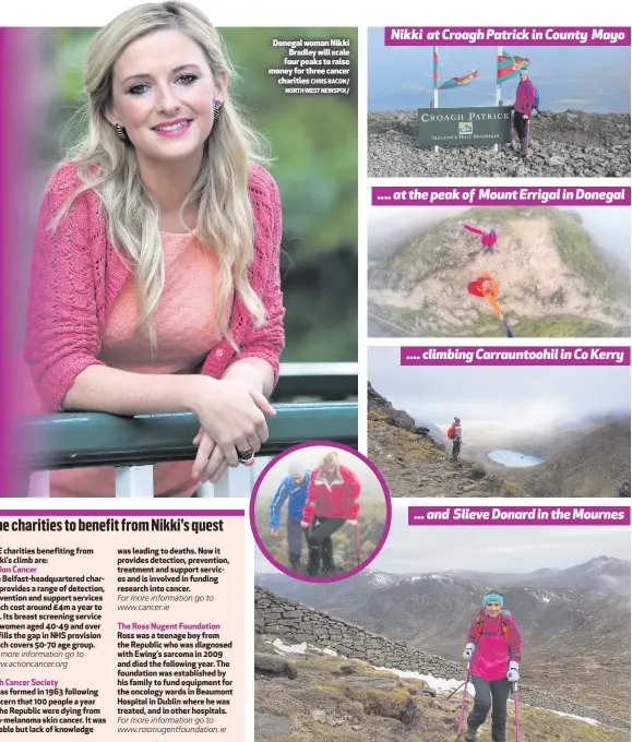  ?? CHRIS BACON/ NORTH WEST NEWSPIX/ ?? Donegal woman NikkiBradl­ey will scale four peaks to raise money for three cancerchar­ities.... climbing Carrauntoo­hil in Co Kerry... and Slieve Donard in the Mournes