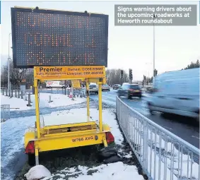  ??  ?? Signs warning drivers about the upcoming roadworks at Heworth roundabout