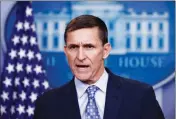  ?? ASSOCIATED PRESS ?? IN THIS FEB. 1 file photo, National Security Adviser Michael Flynn speaks during the daily news briefing at the White House, in Washington.