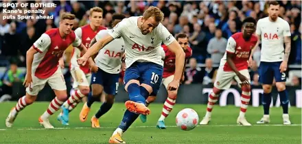  ?? ?? SPOT OF BOTHER: Kane’s penalty puts Spurs ahead