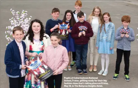  ??  ?? Pupils of Caherleahe­en National School,Tralee, getting ready for their big fashion show that’s taking place on Friday, May 18, in The Ballyroe Heights Hotel.