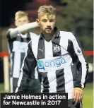  ??  ?? Jamie Holmes in action for Newcastle in 2017