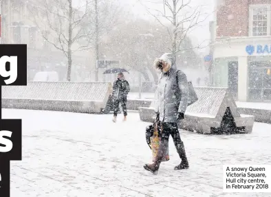  ??  ?? A snowy Queen Victoria Square, Hull city centre, in February 2018