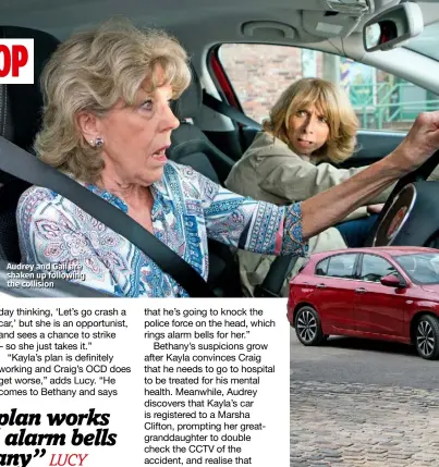  ??  ?? Audrey and Gail are shaken up following the collision