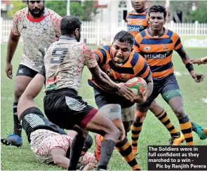  ??  ?? The Soldiers were in full confident as they marched to a win -Pic by Ranjith Perera