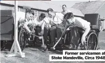  ??  ?? Former servicemen at Stoke Mandeville, Circa 1948