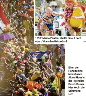  ?? IMAGO
APA ?? 1997: Marco Pantani stellte hinauf nach Alpe d’Huez den Rekord auf Einer der Höhepunkte hinauf nach Alpe d’Huez ist der legendäre Dutch-Corner. Hier kocht die Stimmung