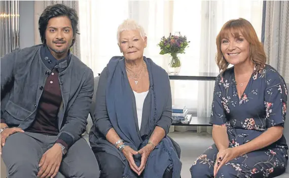  ??  ?? Lorraine had a rare time last week meeting the stars of Victoria And Abdul, Ali Fazal and Dame Judi Dench.