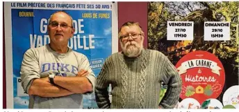  ??  ?? Gérard Bosquet et François Carro sont prêts pour partager une semaine de fête avec leurs spectateur­s.