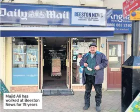  ??  ?? Majid Ali has worked at Beeston News for 15 years