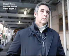  ?? AP ?? Michael Cohen, President Trump’s former lawyer.