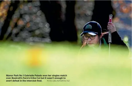  ?? ROSS GIBLIN/FAIRFAX NZ. ?? Manor Park No 1 Gabrielle Palado won her singles match over Boulcott’s Farm’s Erika Cui but it wasn’t enough to avert defeat in the interclub final.