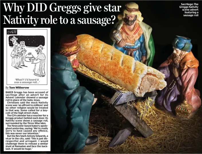  ??  ?? Sacrilege: The Greggs Nativity scene advert featuring a sausage roll