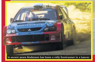  ??  ?? In recent years Anderson has been a rally frontrunne­r in a Lancer