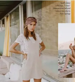  ??  ?? Spell's latest collection, “Oasis” (also pictured left and below) was shot in Palm Springs