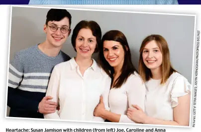 ??  ?? Heartache: Susan Jamison with children (from left) Joe, Caroline and Anna