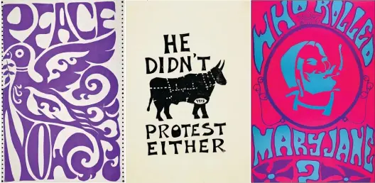  ??  ?? ROLL ANOTHER ONE: The market for political posters exploded in the ’60s, taking on everything from the Vietnam War to women’s rights to the use of recreation­al drugs.