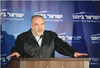  ?? (Sraya Diamant/Flash90) ?? YISRAEL BEYTENU leader Avigdor Liberman addresses the media at party headquarte­rs in Modi’in on Monday.