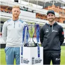  ?? ?? Poised: Ben Stokes (left) poses with New Zealand captain Kane Williamson at Lord’s