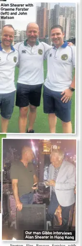  ??  ?? Our man Gibbo interviews Alan Shearer in Hong Kong