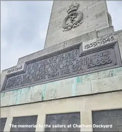  ?? ?? The memorial to the sailors at Chatham Dockyard