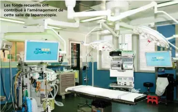  ??  ?? Les fonds recueillis ont contribué à l’aménagemen­t de cette salle de laparoscop­ie.