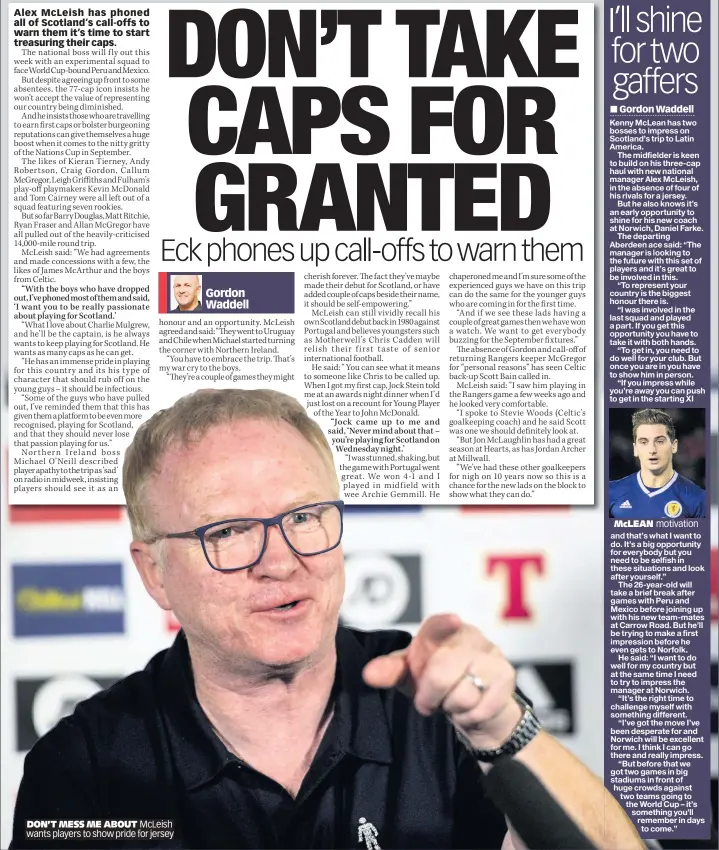  ??  ?? DON’T MESS ME ABOUT McLeish wants players to show pride for jersey McLEAN motivation