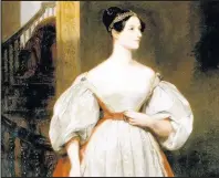  ??  ?? Countess Augusta Ada Lovelace (1815-1852), English mathematic­ian and writer. The daughter of Lord Byron and friend of Charles Babbage, she devised the programme for Babbage’s analytical engine