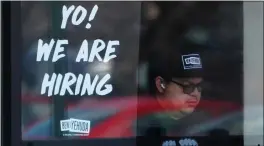  ?? NAM Y. HUH — THE ASSOCIATED PRESS FILE ?? There are nearly two job openings for every unemployed person in the United States, according to recent data from the Labor Department.